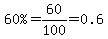 %2260%25%22=60%2F100=0.6