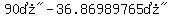 %2290%B0%22-%2236.86989765%B0%22