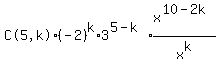 %22C%285%2Ck%29%22%28-2%29%5Ek%2A3%5E%285-k%29expr%28x%5E%2810-2k%29%2Fx%5Ek%29