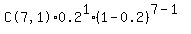 %22C%287%2C1%29%22%2A0.2%5E1%2A%281-0.2%29%5E%287-1%29