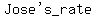 %22Jose%27s_rate%22