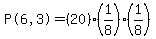 %22P%286%2C3%29%22=%2820%29%2A%281%2F8%29%2A%281%2F8%29