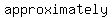%22approximately%22%29