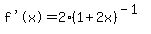 %22f%27%28x%29%22+=+2%2A%281%2B2x%29%5E%28-1%29
