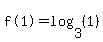 %22f%281%29%22+=+log%283%2C+%281%29%29