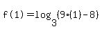 %22f%281%29%22+=+log%283%2C+%289%281%29-8%29%29