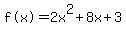 %22f%28x%29%22=+2x%5E2%2B8x%2B3