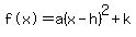 %22f%28x%29%22=+a%28x-h%29%5E2%2Bk