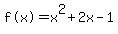 %22f%28x%29%22=+x%5E2%2B2x-1