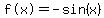 %22f%28x%29%22=-sin%28x%29
