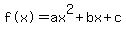 %22f%28x%29%22=ax%5E2%2Bbx%2Bc