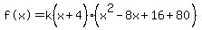 %22f%28x%29%22=k%28x%2B4%5E%22%22%29%28x%5E2-8x%2B16%2B80%29