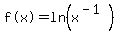 %22f%28x%29%22=ln%28x%5E%28-1%29%29