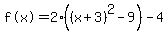 %22f%28x%29%22+=+2%28%28x%2B3%29%5E2-9%29-4