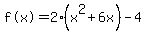 %22f%28x%29%22+=+2%28x%5E2%2B6x%29-4
