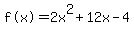 %22f%28x%29%22+=+2x%5E2%2B12x-4