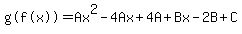 %22g%28f%28x%29%29%22=Ax%5E2-4Ax%2B4A%2BBx-2B%2BC