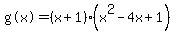 %22g%28x%29%22=%28x%2B1%29%28x%5E2-4x%2B1%29