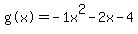 %22g%28x%29%22=-1x%5E2-2x-4