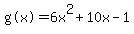 %22g%28x%29%22=6x%5E2%2B10x-1
