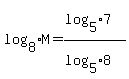 %22log%22%5B8%5DM=%28%22log%22%5B5%5D7%29%2F%28%22log%22%5B5%5D8%29