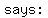 %22says%3A%22