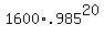 %241600%2A.985%5E20