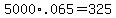 %245000%2A.065=%24325