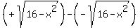 %28%22%22+%2B+sqrt%2816-x%5E2%29%29-%28-sqrt%2816-x%5E2%29%29