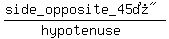 %28%22side_opposite_45%B0%22%29%2F%28hypotenuse%29