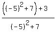 %28%28%28-5%29%5E2%2B7%29+%2B+3%29%2F%28%28-5%29%5E2%2B7%29