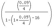 %28%28%280.09%2F4%29%29%2F%281-%281%2B0.09%2F4%29%5E%28-16%29%29%29
