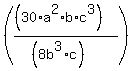 %28%28%2830%2Aa%5E2%2Ab%2Ac%5E3%29%29%2F%28%288b%5E3%2Ac%29%29%29%29