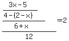 %28%28%283x-5%29%2F%284-%282-x%29%29%29%2F%286%2Bx%29%29%2F12=2