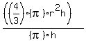 %28%28%284%2F3%29%28pi%29r%5E2h%29%29%2F%28pi%29h%29