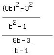 %28%28%288b%29%5E2-3%5E2%29%2F%28b%5E2-1%29%29+%2F%28%288b-3%29%2F%28b-1%29%29