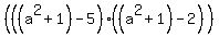 %28%28%28a%5E2%2B1%29-5%29%28%28a%5E2%2B1%29-2%29%29