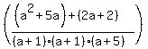 %28%28%28a%5E2%2B5a%29%2B%282a%2B2%29%29%2F%28%28a%2B1%29%28a%2B1%29%28a%2B5%29%29%29