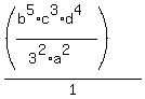 %28%28%28b%5E5%2Ac%5E3%2Ad%5E4%29%2F%283%5E2%2Aa%5E2%29%29%29%2F1%29