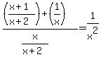 %28%28%28x%2B1%29%2F%28x%2B2%29%29%2B%281%2Fx%29%29%2F%28x%2F%28x%2B2%29%29=1%2Fx%5E2