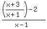 %28%28%28x%2B3%29%2F%28x%2B1%29%29+-+2%29%2F%28x-1%29