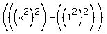 %28%28%28x%5E2%29%5E2%29+-%28%281%5E2%29%5E2%29%29