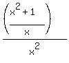 %28%28%28x%5E2+%2B+1%29%2Fx%29%29%2Fx%5E2