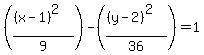 %28%28%28x-1%29%5E2%29%2F9%29-%28%28%28y-2%29%5E2%29%2F36%29=1
