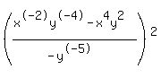 %28%28+x%5E-2y%5E-4+-x%5E4y%5E2%29%2F%28-y%5E-5%29%29%5E2