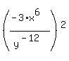 %28%28-+3+%2A+x%5E6%29%2Fy%5E%28-+12%29%29%5E2