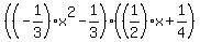 %28%28-1%2F3%29x%5E2-1%2F3%29%28%281%2F2%29x%2B1%2F4%29