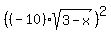 %28%28-10%29%2Asqrt%283-x%29%29%5E2
