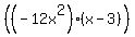 %28%28-12x%5E2%29%28x-3%29%29