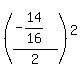 %28%28-14%2F16%29%2F2%29%5E2